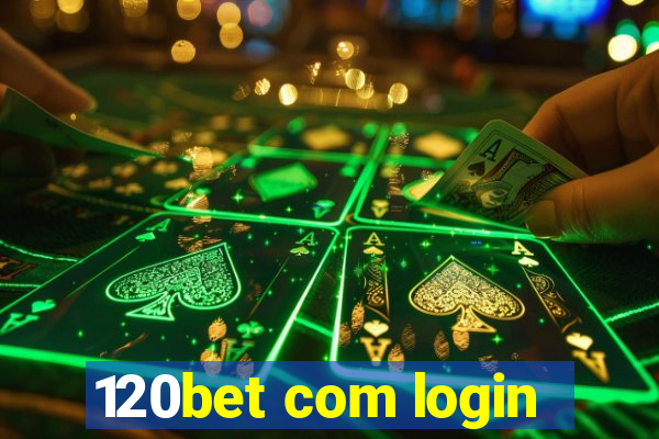 120bet com login